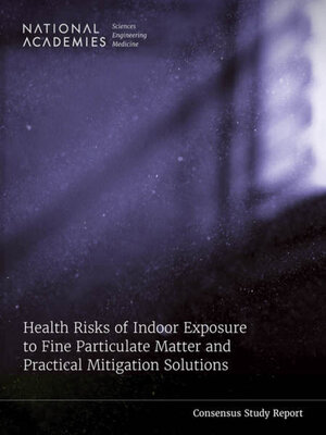 cover image of Health Risks of Indoor Exposure to Fine Particulate Matter and Practical Mitigation Solutions